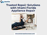 Trusted Repair Solutions with Miami Florida Appliance Repair