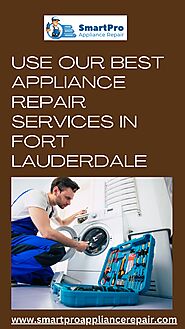 Use Our Best Appliance Repair Services in Fort Lauderdale by Smart Pro Appliance Repair - Issuu