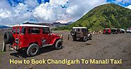 How to Book Chandigarh To Manali Taxi
