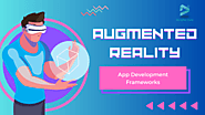 Top 10 Best Augmented Reality App Development Frameworks in 2023