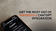 Get The Most Out Of Magento 2 ChatGPT Integration