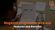 Features and Benefits of Magento Progressive Web App (Pwa)