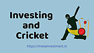 Investing for Building Wealth: What Cricket Can Teach Us
