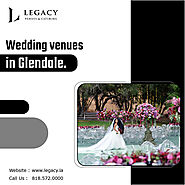 Ultimate Guide to Wedding Venues in Glendale