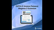 E-Invoicing (Fatoora) compatible with ZATCA Magento 2 Extension