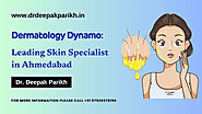 Dermatology Dynamo: Leading Skin Specialist in Ahmedabad