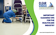 Important Cleaning Tips For The Healthcare Industry | Clear Choice Janitorial