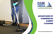 Advantages Of Commercial Carpet Cleaning | Clear Choice Janitorial