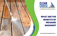 Benefits Of Pressure Washing | Clear Choice Janitorial