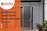 Are Security Doors Worth the Investment?