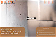 What is the disadvantage of a security door?