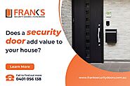 Does a security door add value to your house?