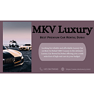No Deposit Car Rental Dubai +971562794545 Car Rental Dubai -MKV Luxury