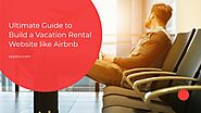 How to Build a Vacation Rental Website like Airbnb? | Cost to Develop an App Like Airbnb.