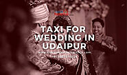 Taxi For Wedding in Udaipur