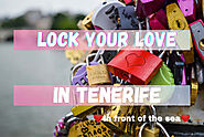 I will lock your love or friendship in the island of tenerife spain