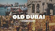 EXPLORING OLD DUBAI | MEENA BAZAR | OLD MUESUM | ABRA (water Taxi) | GOLD SOUQ DEIRA | AL SEEF