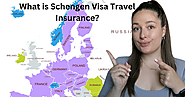 What is Schengen Visa Travel Insurance?