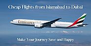 Cheap Flights from Islamabad to Dubai