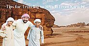 Tips for Traveling to Riyadh From Karachi