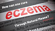 How can one cure Eczema through natural means?