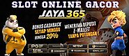 SLOT GACOR JAYA365 - DAFTAR AGEN SLOT ONLINE GACOR TERBAIK