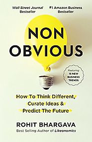 Non-Obvious: How to Think Different, Curate Ideas & Predict The Future