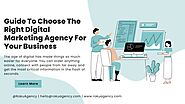 Guide To Choose The Right Digital Marketing Agency For Your Business – Roku Agency