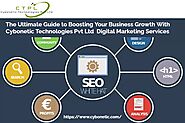 The Ultimate Guide to Boosting Your Business Growth with Cybonetic Technologies Pvt Ltd Digital Marketing Services