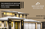 The Benefits of Regular Roof Maintenance for Your Home