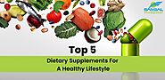 The Top 5 Dietary Supplements For A Healthy Lifestyle