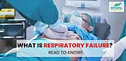What Is Respiratory Failure? Read To Know!
