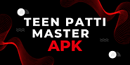 Teen Patti Master APK: The Ultimate Guide to Playing Teen Patti