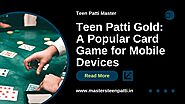 Teen Patti Gold: A Popular Card Game for Mobile Devices