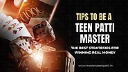 Teen Patti Master: The Best Strategies for Winning Real Money