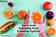 Tips To Avoid Unhealthy Food & Healthy Options