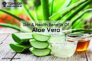 Skin & Health Benefits of Aloe Vera