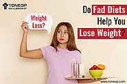 Do Fad Diets Help You Lose Weight?