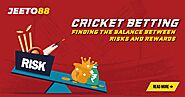 Cricket Betting: Finding the Balance Between Risks and Rewards
