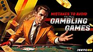 Mistakes to Avoid when Playing Gambling Games –jeeto88