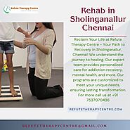 Rehab in Sholinganallur Chennai