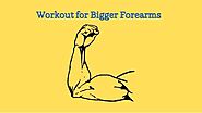 How to Get Bigger Forearms Without Weights at Home