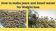 How to make jeera and saunf water for weight loss