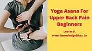 Yoga Asana For Upper Back Pain Beginners
