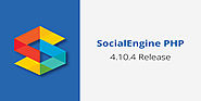 SocialEngine PHP 4.10.4 Release: All You Need To Know About Bugs Removed