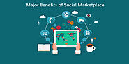 What Major Benefits a Social Marketplace Can Offer To An E-Business?