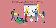 Tips to Create Engaging Social Network Website for Business