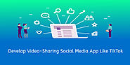 How to Develop a Video-Sharing Social Media App Like TikTok
