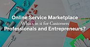 Online service marketplace - What’s in it for customers, professionals and entrepreneurs?