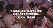 7 Benefits of Sending Your Child to a Residential School in Pune